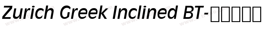 Zurich Greek Inclined BT字体转换